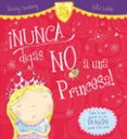 NUNCA DIGAS NO A UNA PRINCESA di CORDEROY, TRACEY 