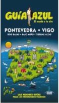 PONTEVEDRA, VIGO Y RIAS BAJAS 2015 (GUIA AZUL) de GARCIA MARIN, JESUS  LEDRADO, PALOMA 