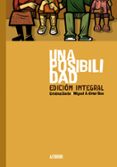UNA POSIBILIDAD. EDICIN INTEGRAL de DURAN, CRISTINA  GINER BOU, MIGUEL ANGEL 