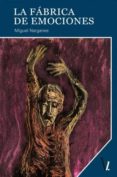 LA FBRICA DE EMOCIONES di NARGANES ROBAS, MIGUEL 