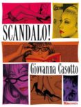 SCANDALO! de CASOTTO, GIOVANNA 