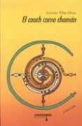 EL COACH COMO CHAMAN (2 ED.) di DIAZ-DEUS, ANTONIO 