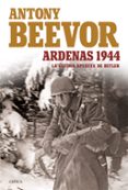 ARDENAS 1944 de BEEVOR, ANTONY 