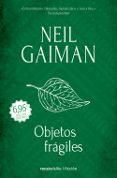 OBJETOS FRGILES (LIMITED) di GAIMAN, NEIL 