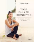 YOGA PARA MI BIENESTAR: ME ESCUCHO, ME CUIDO, ME QUIERO di XUAN-LAN 