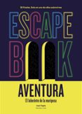 ESCAPE BOOK AVENTURA: EL LABERINTO DE LA MARIPOSA de TAPIA, IVAN LINDE, MONTSE 