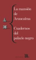 LA MANSIN DE ARAUCAMA. CUADERNOS DEL PALACIO NEGRO di MUTIS, ALVARO 