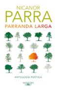 PARRANDA LARGA: ANTOLOGIA POETICA de PARRA, NICANOR   PARRA, NICANOR 