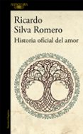 HISTORIA OFICIAL DEL AMOR (MAPA DE LAS LENGUAS) de SILVA ROMERO, RICARDO 