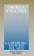 LA DESHUMANIZACION DEL ARTE Y OTROS ENSAYOS DE ESTETICA de ORTEGA Y GASSET, JOSE 