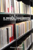 EL MIEDO AL CONOCIMIENTO: CONTRA EL RELATIVISMO Y EL CONSTRUCTIVI SMO de BOGHOSSIAN , PAUL  MORALES GARCIA, FABIO 