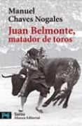 JUAN BELMONTE, MATADOR DE TOROS: SU VIDA Y SUS HAZAAS de CHAVES NOGALES, MANUEL 