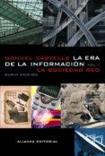 LA ERA DE LA INFORMACION (VOL.1): ECONOMIA, SOCIEDAD Y CULTURA. LA SOCIEDAD RED di CASTELLS, MANUEL 