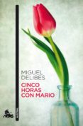 CINCO HORAS CON MARIO de DELIBES, MIGUEL 