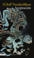 SOUTHERN REACH 3: ACEPTACION de VANDERMEER, JEFF 