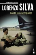 DONDE LOS ESCORPIONES (SERIE BEVILACQUA & CHAMORRO 8) de SILVA, LORENZO 