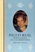 PALCO REAL: DOA MARIA DE LAS MERCEDES di PEREZ ARROYO, OLGA 