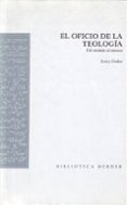 EL OFICIO DE LA TEOLOGIA: DEL SIMBOLO AL SISTEMA de DULLES, AVERY 