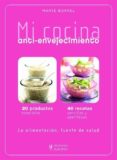 MI COCINA ANTI-ENVEJECIMIENTO: LA ALIMENTACION, FUENTE DE SALUD di BORREL, MARIE 