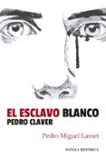 EL ESCLAVO BLANCO de LAMET, PEDRO MIGUEL 