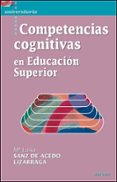 COMPETENCIAS COGNITIVAS EN EDUCACION SUPERIOR di SANZ DE ACEDO LIZARRAGA, MARIA LUISA 