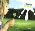 SUPER NANNY: APRENDIENDO A ENSEAR: ESTRATEGIAS SENCILLAS PARA ED UCAR di RAMOS PAUL, ROCIO 