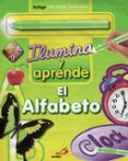 EL ALFABETO (ILUMINA Y APRENDE) di VV.AA. 