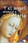 Y EL ANGEL ANUNCIO A MARIA de PAVIA, ANTONIO 