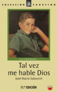 TAL VEZ ME HABLE DIOS di SALAVERRI, JOSE MARIA 