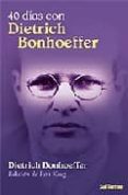 40 DIAS CON DIETRICH BONHOEFFER (EDICION DE DON KLUG) de BONHOEFFER, DIETRICH 