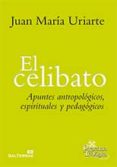 EL CELIBATO, APUNTOS ANTROPOLOGICOS, ESPIRITUALES Y PEDAGOGICOS di URIARTE, JUAN MARIA 