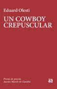 Un Cowboy Crepuscular Por Eduard Olesti, Tapa Blanda