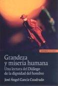 GRANDEZA Y MISERIA HUMANA de GARCIA CUADRADO, JOSE ANGEL 