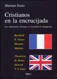 CRISTIANOS EN LA ENCRUCIJADA: LOS INTELECTUALES CRISTIANOS EN EL PERIODO DE ENTREGUERRAS di FAZIO FERNANDEZ, MARIANO 
