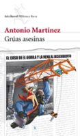 GRUAS ASESINAS di MARTINEZ, ANTONIO 