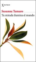 TU MIRADA ILUMINA EL MUNDO de TAMARO, SUSANNA 