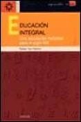 EDUCACION INTEGRAL: UNA EDUCACION HOLISTICA PARA EL SIGLO XXI (VO L. II) de YUS RAMOS, RAFAEL 