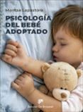 PSICOLOGIA DEL BEBE ADOPTADO di LAPASTORA, MONTSE 
