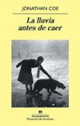 LA LLUVIA ANTES DE CAER de COE, JONATHAN 