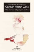 USOS AMOROSOS DE LA POSGUERRA ESPAOLA de MARTIN GAITE, CARMEN 