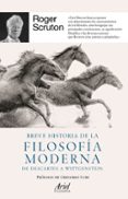BREVE HISTORIA DE LA FILOSOFA MODERNA: DE DESCARTES A WITTGENSTEIN de SCRUTON, ROGER 