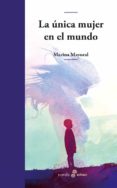 LA NICA MUJER EN EL MUNDO de MAYORAL, MARINA 