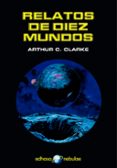 RELATOS DE DIEZ MUNDOS de CLARKE, ARTHUR C. 