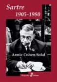 SARTRE: 1905-1980 de COHEN-SOLAL, ANNIE 
