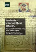 TENDENCIAS HISTORIOGRAFICAS ACTUALES I de CASADO QUINTANILLA, BLAS 
