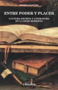 ENTRE PODER Y PLACER: CULTURA ESCRITA Y LITERATURA EN LA EDAD MOD de CHARTIER, ROGER 