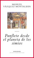PANFLETO DESDE EL PLANETA DE LOS SIMIOS de VAZQUEZ MONTALBAN, MANUEL 