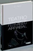 TEATRO COMPLETO DE FERNANDO ARRABAL (VOL. I) di ARRABAL, FERNANDO 