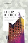 DR. BLOODMONEY O COMO NOS LAS APAAMOS DESPUES DE LA BOMBA de DICK, PHILIP K. 