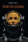FRONTERA OSCURA (PREMIO MINOTAURO 2020) de CABEZA ABUIN, SABINO 